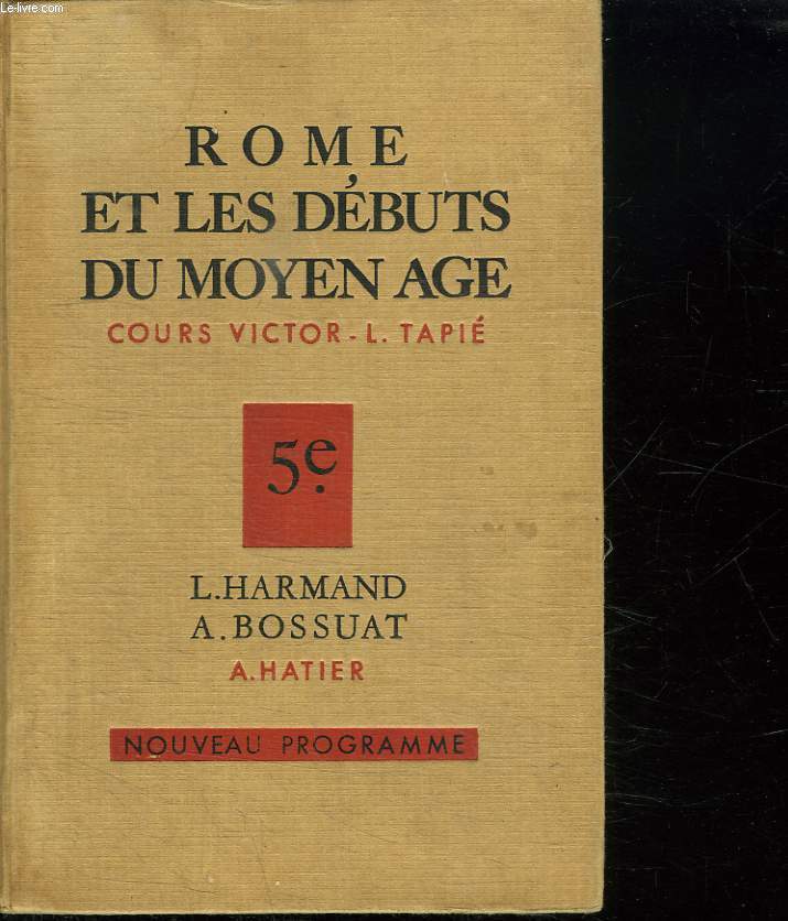 ROME ET LES DEBUTS DU MOYEN AGE. CLASSE DE CINQUIEME. PROGRAMMES 1957. NOUVEAU COURS D HISTOIRE.