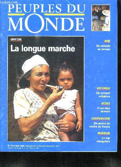 PEUPLES DU MONDE N313 MAI 1998. SOMMAIRE: ASIE DU MIRACLE AU MIRAGE. ERYTHREE UN CREUSET RELIGIEUS. ECOLE C EST DEJA DEMAIN. COOPERATION DE MOINS EN MOINS DE FRANCS. MUSIQUE LE RAP SENEGALAIS...