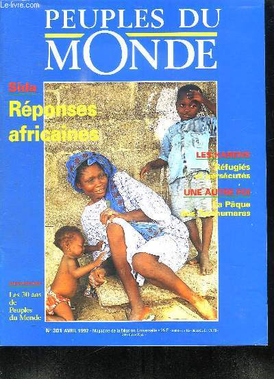 PEUPLES DU MONDE N 301 AVRIL 1997. SOMMAIRE: SIDA REPONSES AFRICAINES. LES KARENS REFUGIES ET PERSECUTES. UNE AUTRE FOI LA PAQUE DES TARAHUMARAS. ANNIVERSAIRE LES 30 ANS DE PEUPLES DU MONDE...