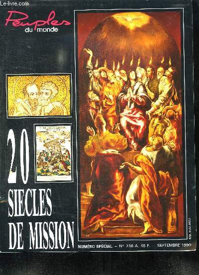 PEUPLES DU MONDE N 236 SEPTEMBRE 1990. SOMMAIRE: LES APOTRES DE LA PRIMITIVE EGLISE. GRANDE EPOQUE MISSIONNAIRE. AU NOM DU PAPE ET DU ROI. LES MISSIONS PONTIFICALES...