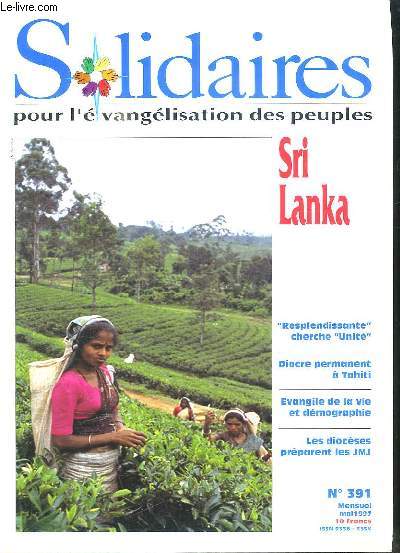 SOLIDAIRES POUR L EVANGELISATION DES PEUPLES N391 MAI 1997. SOMMAIRE: SRI LANKA: RESPLENDISSANTE CHERCHE UNITE. DIACRE PERMANENT A TAHITI. EVANGILE DE LA VIE ET DEMOGRAPHIE. LES DIOCESES PREPARENT LES JMJ...