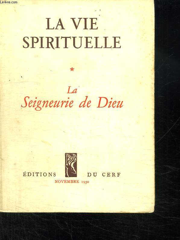 LA VIE SPIRITUELLE N 356. NOVEMBRE 1950. ACTUALITE DE L ASSOMPTION. LA REVELATION DE DIEU. JESUS, MESSIE ET SEIGNEUR DANS LA FOI DES PREMIERS CHRETIENS. TU ADORERAS LE SEIGNEUR DE DIEU...