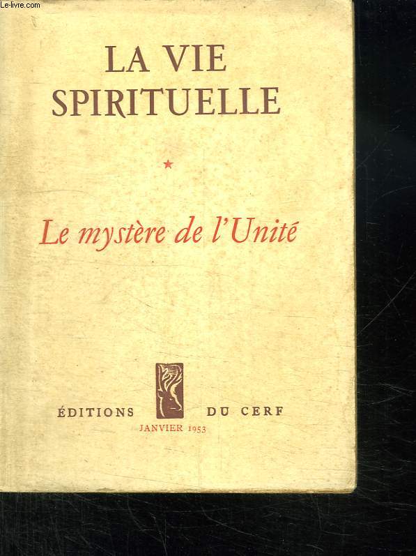 LA VIE SPIRITUELLE N 380. JANVIER 1953. LES BEATITUDES ET L ESPRITS D UNITE. L EUCHARISTE SACREMENT DE L UNITE. LE SENS DU TEMPS ET DE LA PATIENTE. L OCTAVE DES PRIERES POUR L UNITE CHRETIENNE. TENDANCES A L UNITE ET LES FRERES PRECHEURS AU XIII SIECLE..