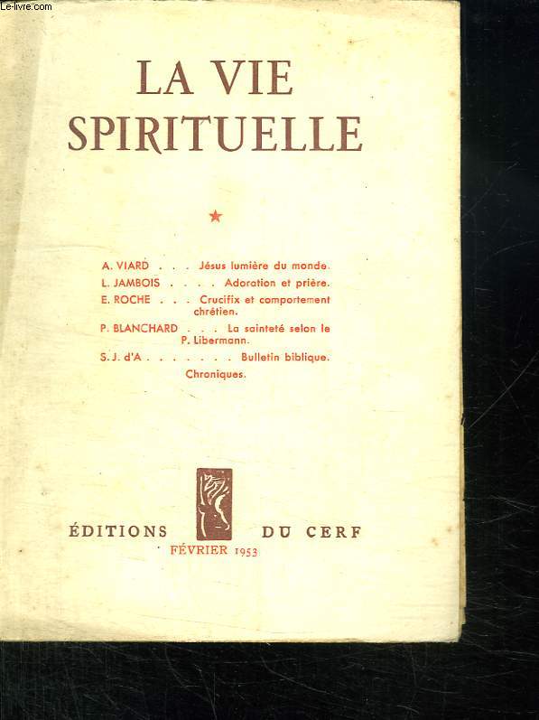 LA VIE SPIRITUELLE N 381 FEVRIER 1953. JESUS LUMIERE DU MONDE. ADORATION ET PRIERE. CRUCIFIX ET COMPORTEMENT CHRETIEN...