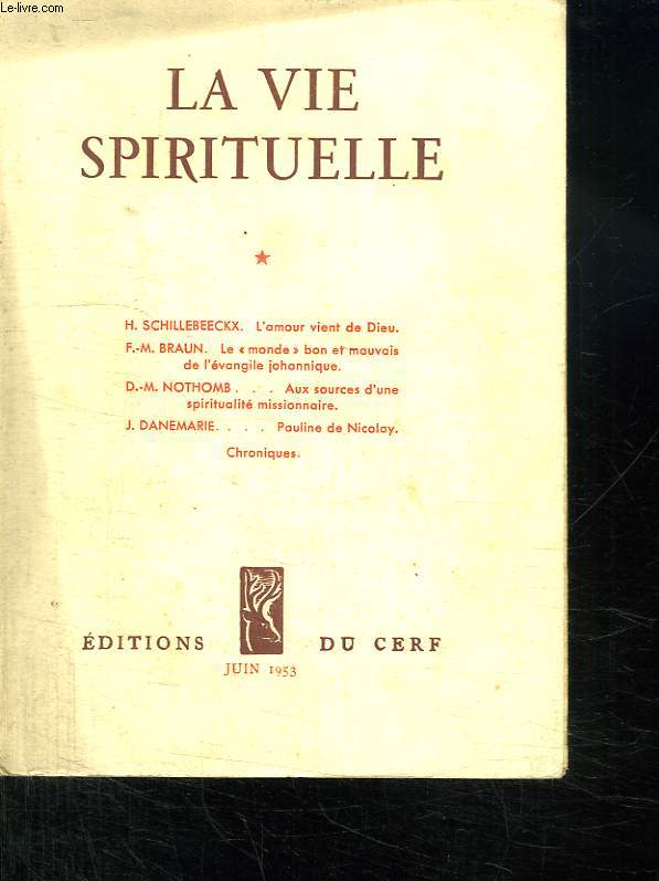 LA VIE SPIRITUELLE N385. JUIN 1953 L AOUR VIENT DE DIEU. LA CHARITE FRATERNELLE.AUX SOURCES D UNE SPIRITUALITE MISSIONNAIRE. LE FESTIVAL DE NICOLAY. LE FESTIVAL INTERNATIONAL DU CINEMA A CANNES...