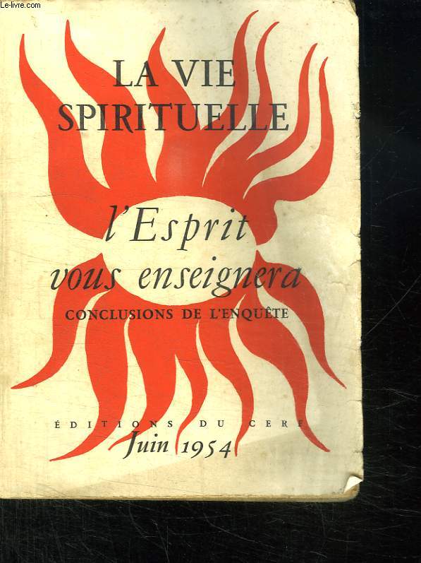 LA VIE SPIRITUELLE N396. JUIN 1954. ABANDONNES A L ESPRIT COMME A L AMOUR. DANS LA LOGIQUE DE L EVANGILE. PAROLE PRIERE LOUANGE. LA RENCONTRE DU CHRIST COMME PERSONNE.DIALOGUE AVEC DES MISSIONNAIRES...