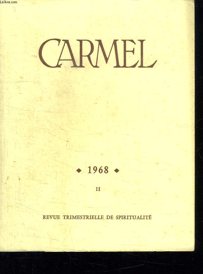 CARMEL N 2 AVRIL MAI JUIN 1968. LES VOCATIONS PARTICULIERES DES INSPIRES D ISRAEL. LA FOI DE LA VIERGE D APRES VATICAN II. LA PERFECTION CHRETIENNE SELON SAINTE THERESE D AVILA...