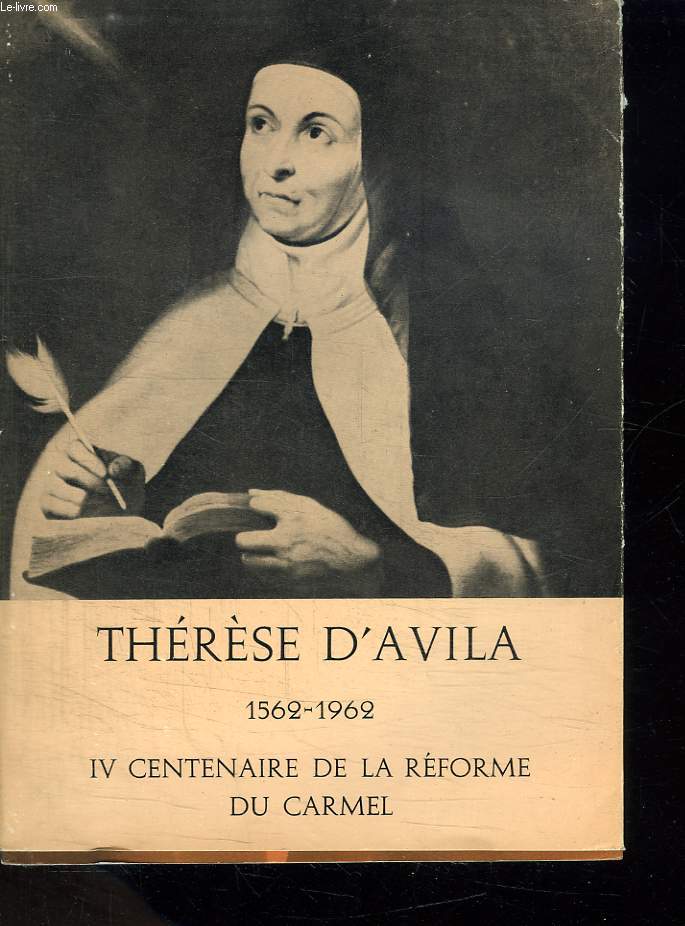 FOI VIVANTE 3em ANNEE N XII. THERESE D AVILA 1562 - 1962. IV CENTENAIRE DE LA REFORME DU CARMEL. L HUMANITE DU CHRIST...