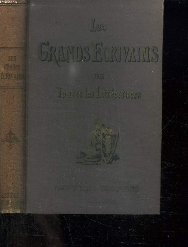 LES GRANDS ECRIVAINS DE TOUTES LES LITTERATURES. QUATRIEME SERIE. TOME 4.