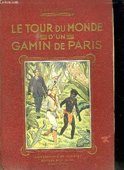 LE TOUR DU MONDE D UN GAMIN DE PARIS.