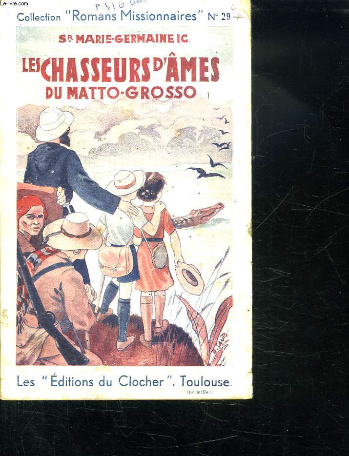 LES CHASSEURS D AMES DU MATTO GROSSO.