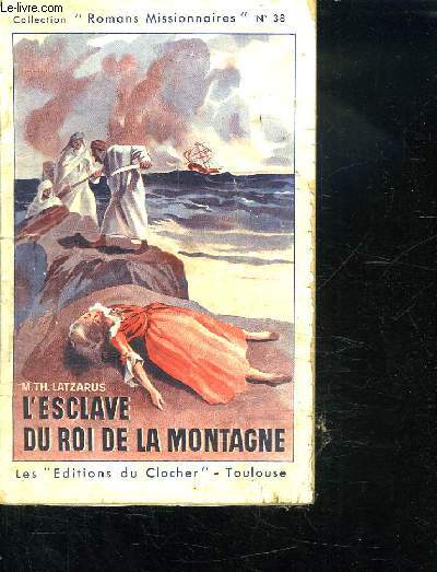 L ESCLAVE DU ROI DE LA MONTAGNE. LA VERIDIQUE HISTOIRE DE ANNE MARIE DE BOURK.