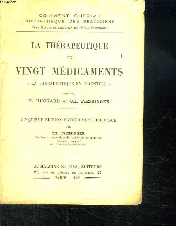 LA THERAPEUTIQUE EN VINGT MEDICAMENTS. LA THERAPEUTIQUE EN CLIENTELE. 5 EM EDITION.