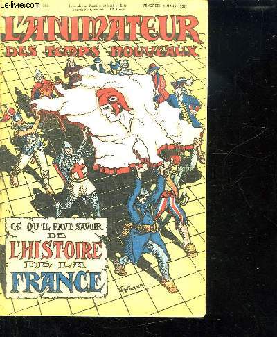 L ANIMATEUR DES TEMPS NOUVEAUX N 313 DU VENDREDI 4 MARS 1932. SOMMAIRE: EXAMEN DE CONSCIENCE AVANT LES ELECTIONS, LA FRANCE REPASSE SON HISTOIRE, L EXPERIENCE DE LA GUERRE...
