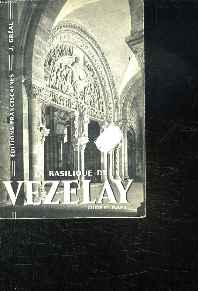 LA BASILIQUE DE VEZELAY. GUIDE ET PLANS.