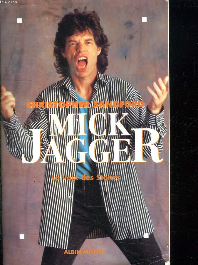 MICK JAGGER. LA VOIX DES STONES.