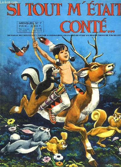 SI TOUT M ETAIT CONTE N 7. HAYAWATHA ET LES HOMMES PUMAS, ROBIN LE CHAT DES BOIS, LES NAINS MAGICIENS...