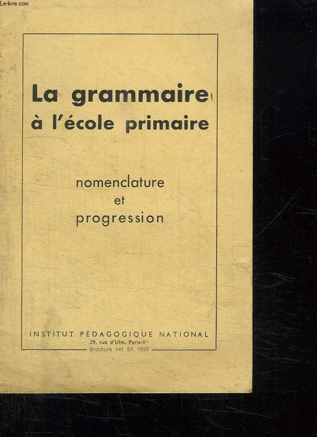 LA GRAMMAIRE A L ECOLE PRIMAIRE. NOMENCLATURE ET PROGRESSION.