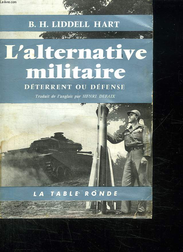 L ALTERNATIVE MILITAIRE. DETERRENT OU DEFENSE.