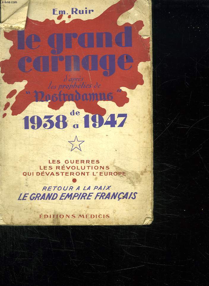 LE GRAND CARNAGE DE 1938 A 1947. LES GUERRES , LES REVOLUTIONS QUI DEVASTERONT L EUROPE. RETOUR A LA PAIX LE GRAND EMPIRE FRANCAIS.