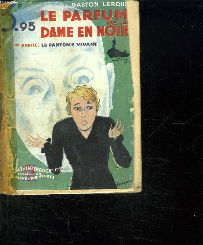 LE PARFUM DE LA DAME EN NOIR. 1ER PARTIE: LE FANTOME VIVANT.