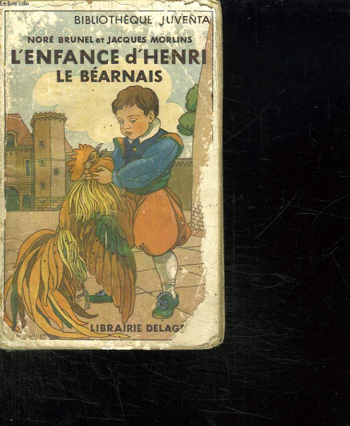 L ENFANCE TURBULENTE ET SAGE DE HENRI LE BEARNAIS.