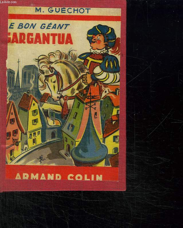 LE BON GEANT GARGANTUA. MAITRE PATHELIN.