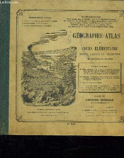 GEOGRAPHIE ATLAS DU COURS ELEMENTAIRE TEXTE, CARTES ET VIGNETTES.