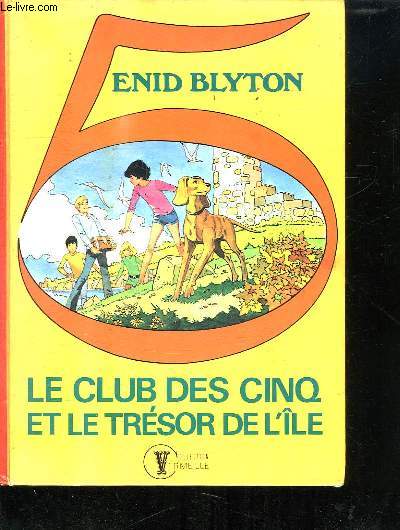 LE CLUB DES CINQ ET LE TRESOR DE L ILE.