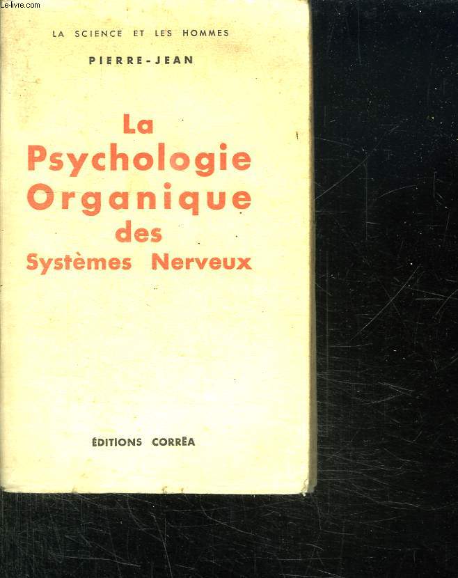 LA PSYCHOLOGIE ORGANIQUE DES SYSTEMES NERVEUX.