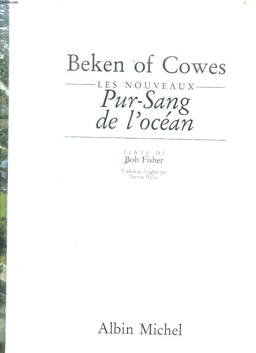 BEKEN OF COWES. LES NOUVEAUX PUR SANG DE L OCEAN.