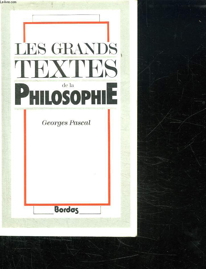 LES GRANDS TEXTES DE PHILOSOPHIE.