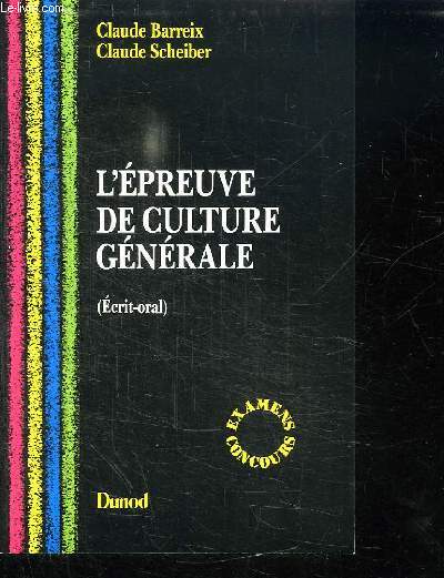 L EPREUVE DE CULTURE GENERALE. ECRIT ORAL.