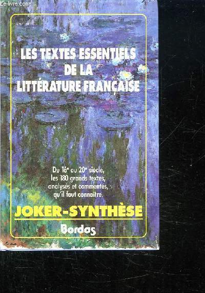 LES TEXTES ESSENTIELS DE LA LITTERATURE FRANCAISE.