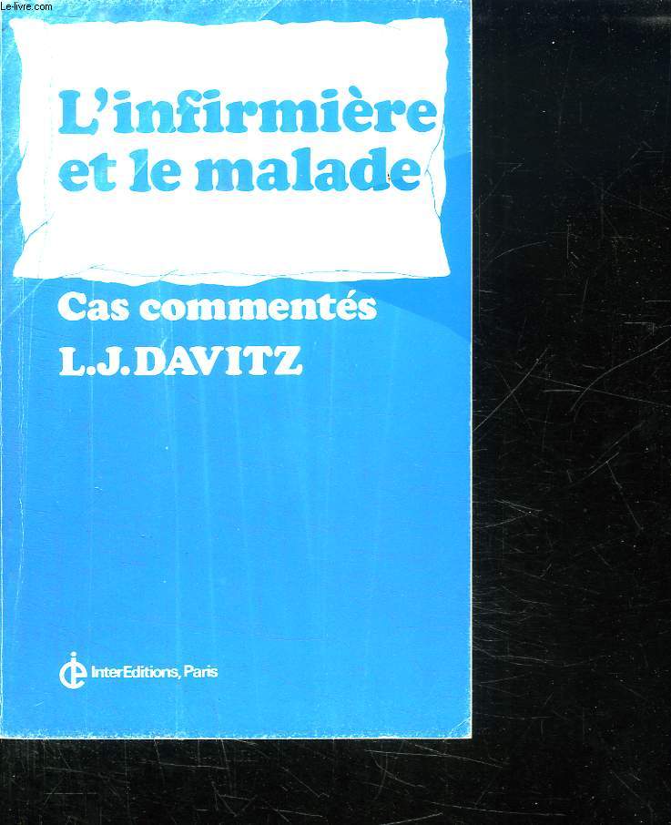 L INFIRMERIE ET LE MALADE. CAS COMMENTES.