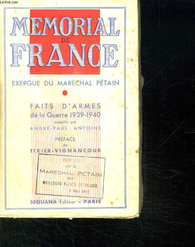 MEMORIAL DE FRANCE. FAITS D ARMES DE LA GUERRE 1939 - 1940.