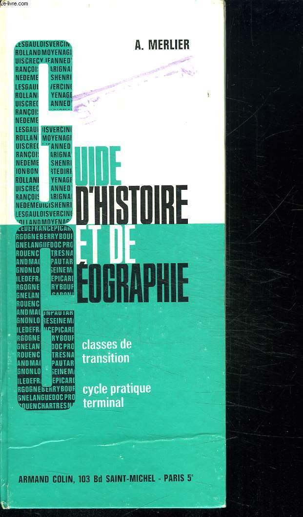 GUIDE D HISTOIRE ET DE GEOGRAPHIE. CLASSES DE TRANSITION. CYCLE PRATIQUE TERmINAL.