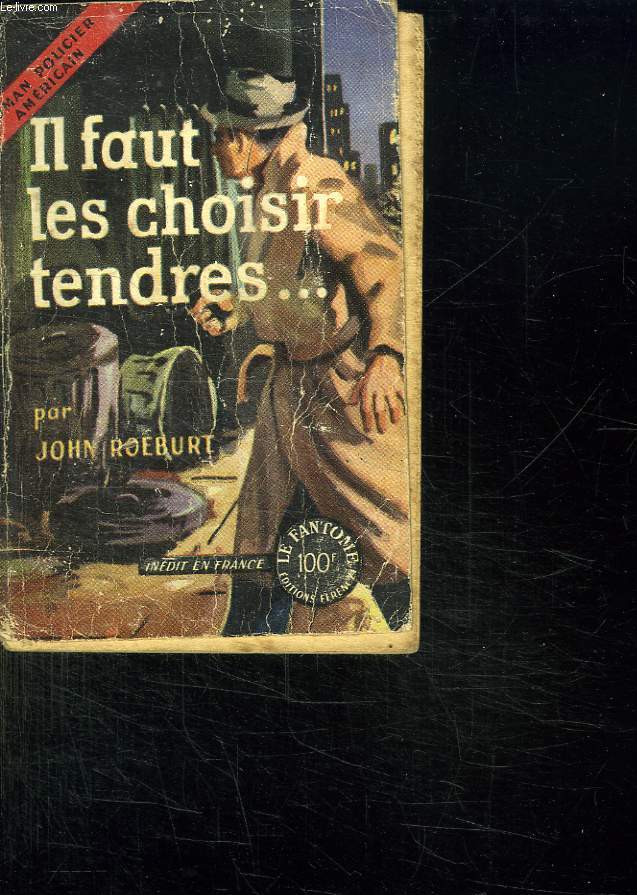 IL FAUT LES CHOISIR TENDRES...
