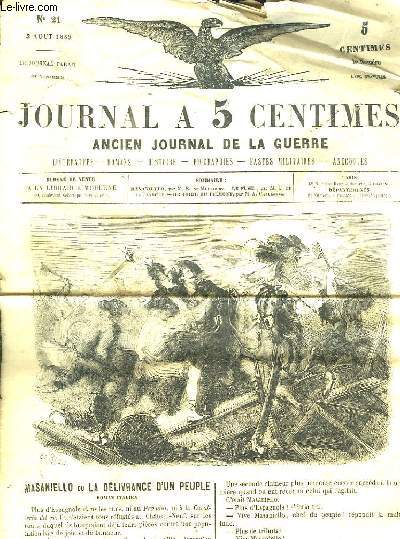 JOURNAL A 5 CENTIMES. ANCIEN JOURNAL DE LA GUERRE N 21. 3 AOUT 1859. SOMMAIRE: MASANIELLO OU LA DELIVRANCE D UN PEUPLE, PANOPLIE DE L ARMEE FRANCAISE LE FUSIL...