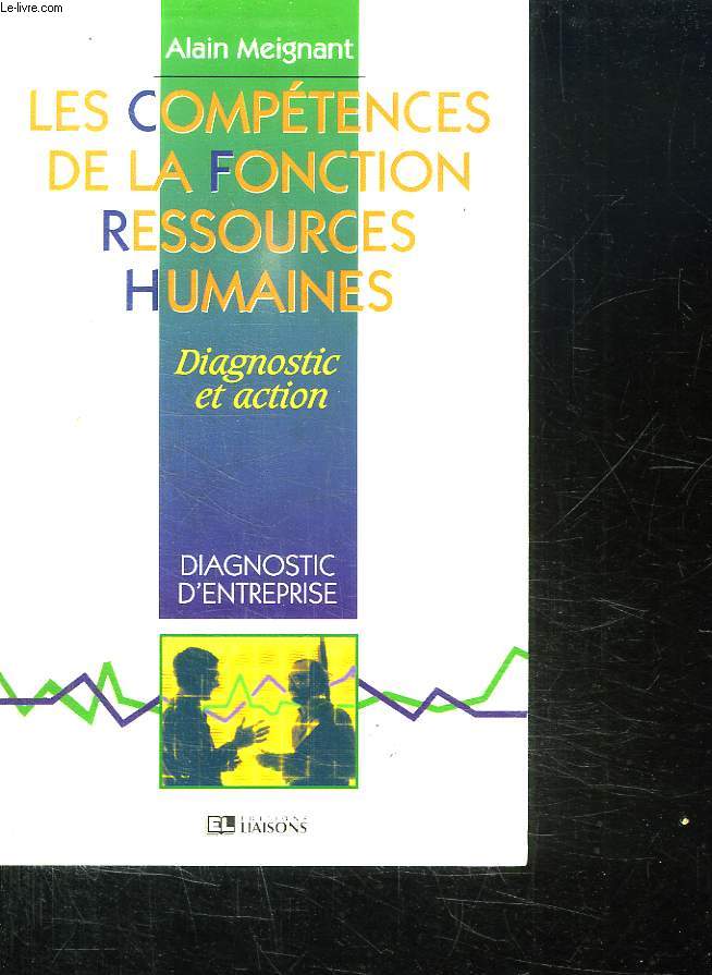 LES COMPETENCES DE LA FONCTION RESSOURCES HUMAINES. DIGNOSTIC ET ACTION.