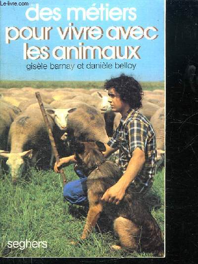 DES METIERS POUR VIVRE AVEC LES ANIMAUX.