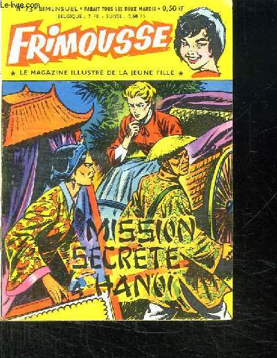 FRIMOUSSE N 73. MISSION SECRETE A HANOI.