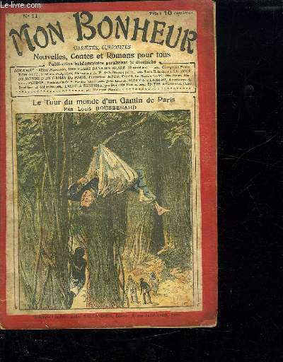 MON BONHEUR N 11. LE TOUR DU MONDE D UN GAMIN DE PARIS PAR LOUIS BOUSSENARD, UNE HEURE DANS UN PHARE PAR ALFRED MARCHAND...