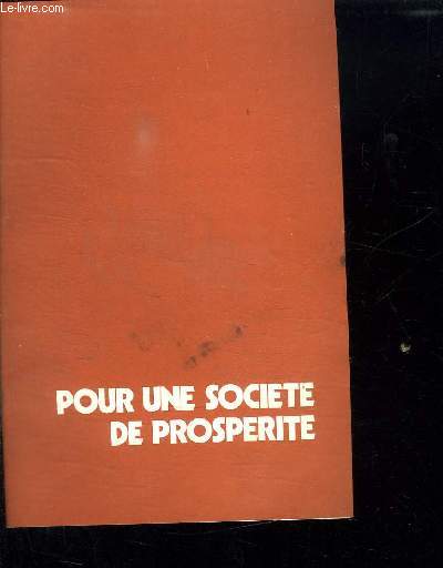 POUR UNE SOCIETE DE PROSPERITE.