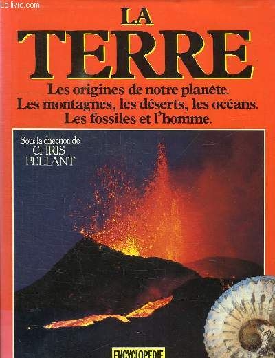 LA TERRE. LES ORIGINES DE NOTRE PLANETE. LES MONTAGNES. LES DESERTS. LES OCEANS. LES FOSSILES ET L HOMME.