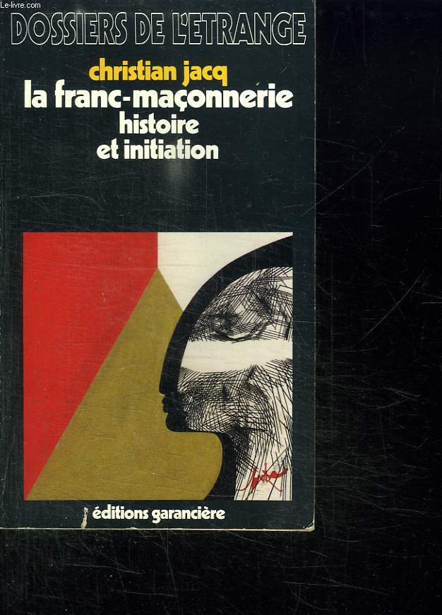 LA FRANC MACONNERIE HISTOIRE ET INITIATION.