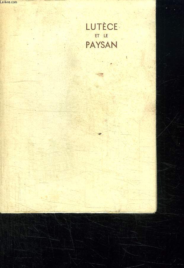 LUTECE ET LE PAYSAN.