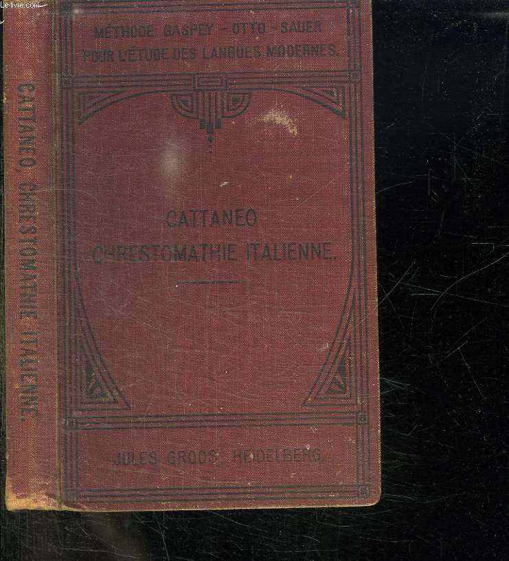 CHRESTOMATHIE ITALIENNE . CHOIX DE LECTURES DE MEILLEURS AUTEURS MODERNES SUIVI DE MORCEAUX EXTRAITS DES PROSATEURS ET DES POETES ANCIENS LES PLUS REMARQUABLES AVEC L INDICATION DES ITALIANISMES EMPLOYES DANS LE DISCOURS PAR G GATTANEO. TEXTE EN ITALIEN.