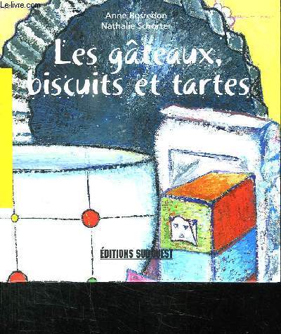 LES GATEAUX BISCUITS ET TARTES.