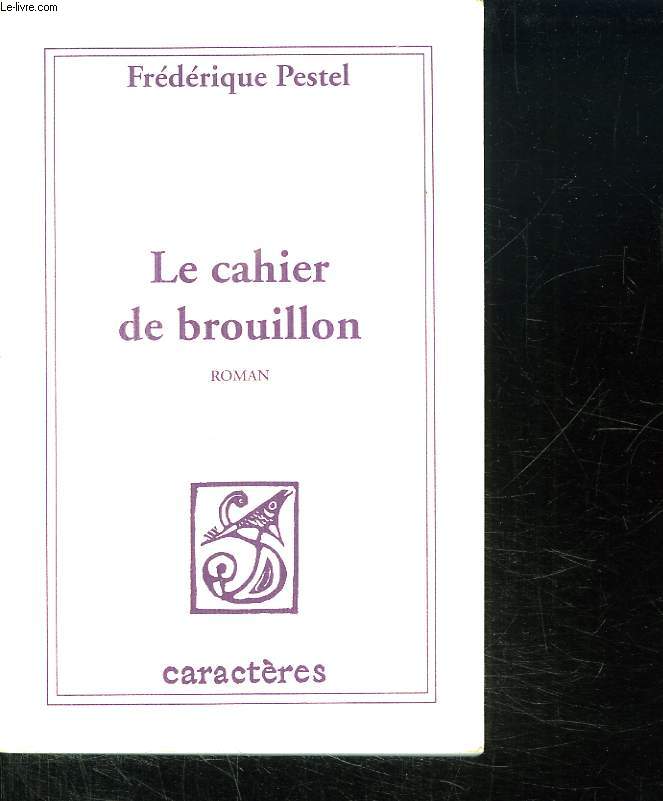 LA CAHIER DE BROUILLON.